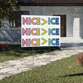 Nice > Ice Yard Sign