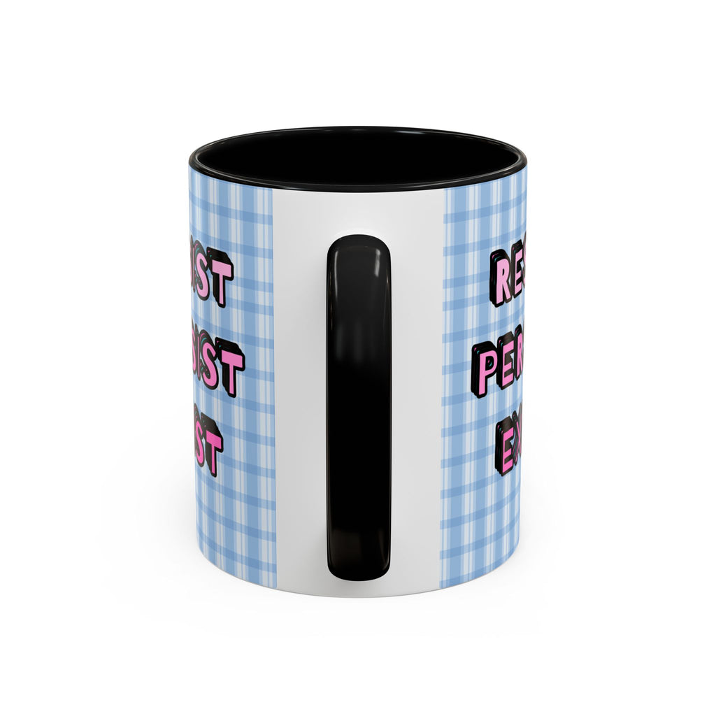 Resist Persist Exist Coffee Mug