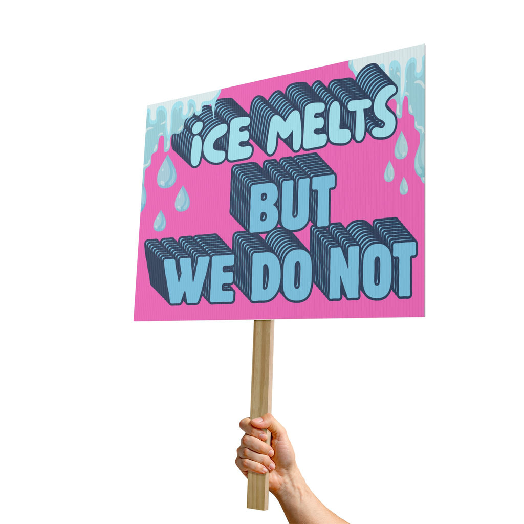Ice Melts Protest Sign