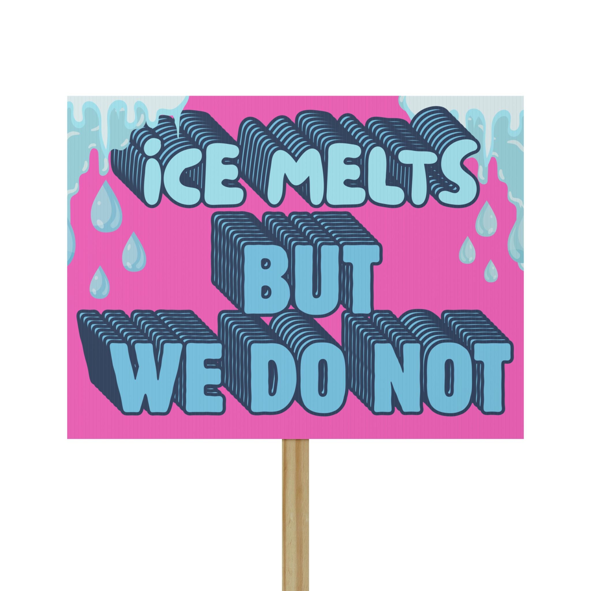 Ice Melts Protest Sign