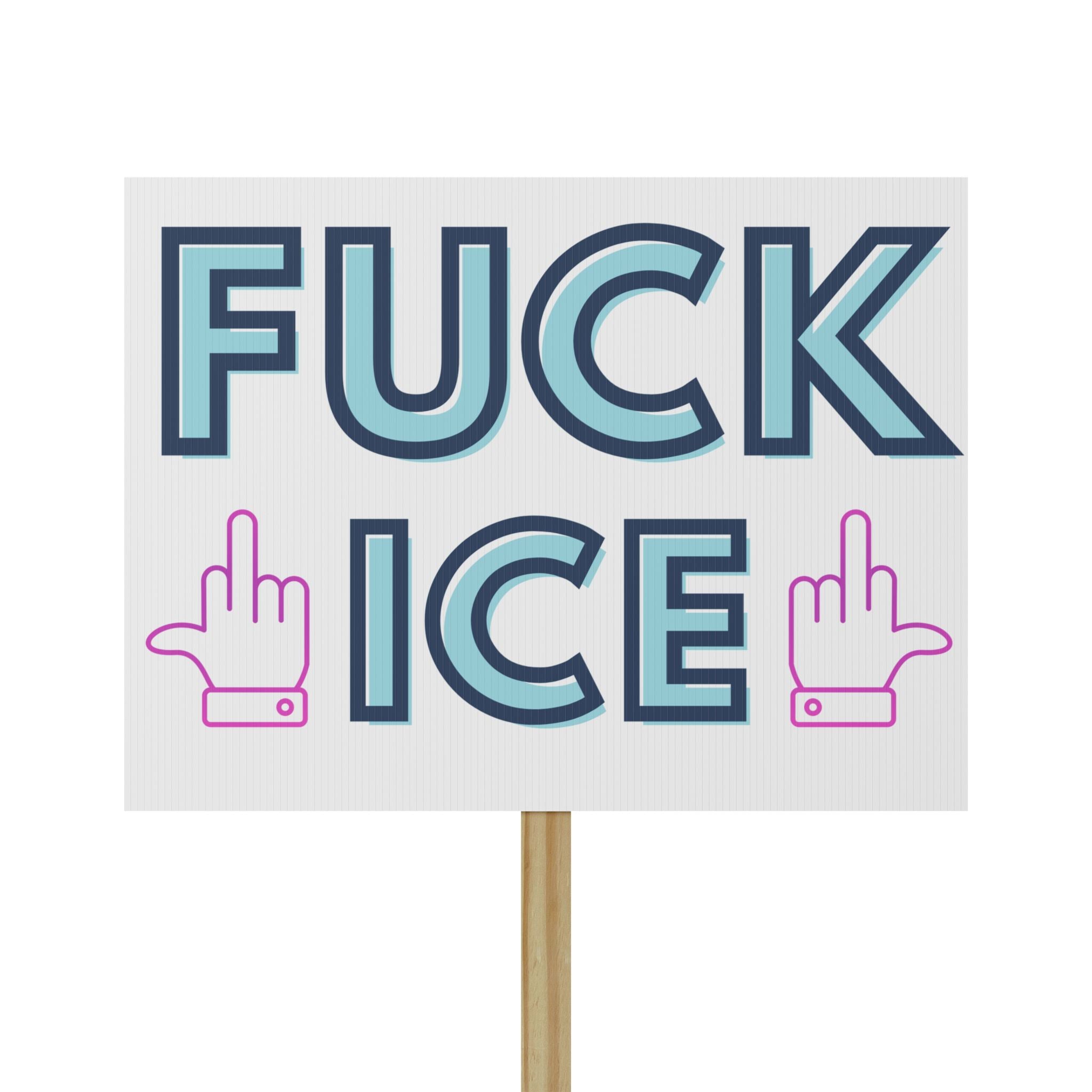 F Ice Protest Sign