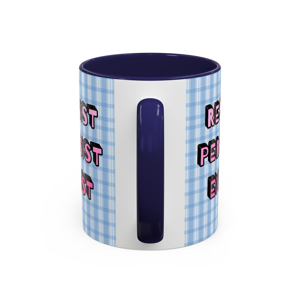 Resist Persist Exist Coffee Mug